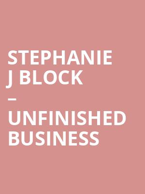 Stephanie J Block %E2%80%93 Unfinished Business at Cadogan Hall